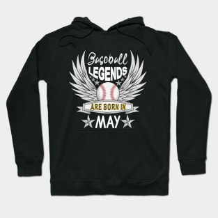 Baseball Legends Are Born In May Hoodie